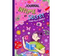 Journal Intime et secret pour fille géniale de 7 à 12 ans: Carnet à compléter par l'écriture, coloriages inspirants et gratitude pour développer confiance, créativité et amitié