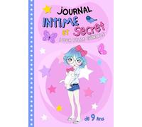 Journal Intime et secret pour fille géniale de 9 ans: Carnet à compléter par l'écriture, coloriages inspirants et gratitude pour développer confiance, créativité et amitié