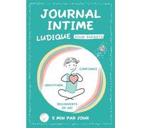 Journal intime ludique pour enfants: Cahier de gratitude et d'activités pour développer la confiance en soi et la pensée positive - 128 pages en couleurs