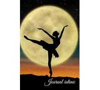 JOURNAL INTIME: POUR LES PETITES BALLERINES: carnet de notes sur le thème de la danse- 110 pages et 6*9 po/ journal intime danseuse/ journal intime ... de note ballerine/journal intime ballerine...
