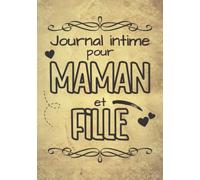 Journal Intime pour Maman et Fille: Journal intime à compléter entre mère et fille | Carnet secret entre toi et moi pour ado et jeune fille | Cahier ... Noel un Anniversaire ou la fête des mères