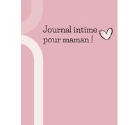 Journal intime pour maman | Journal guidé pour femmes - 180 questions bienveillantes pour écrire ce que l’on ne dit pas, apaiser la charge ... les émotions et les pensées de la maternité