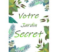 Journal Intime. Vivez une Aventure Secrète dans votre Jardin Secret.