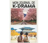 journal k-drama: Carnet de Suivi de vos Séries Asiatiques préférées et de vos K-Dramas |100 fiches à compléter pour les Fans de Dramas|Format:15,24 x 22,86 cm (6 x 9 pouces).
