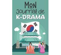 journal k-drama: Carnet de Suivi de vos Séries Asiatiques préférées et de vos K-Dramas |100 fiches à compléter pour les Fans de Dramas|Format:15,24 x 22,86 cm (6 x 9 pouces).