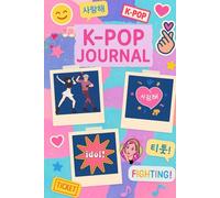 JOURNAL K-POP: Diary Kpop for Fans | Contains 100 Pages Dated and 6" x 9" Inches