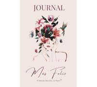 JOURNAL MÁS FELIZ: Un diario guiado para cultivar calma, gratitud y propósito cada día