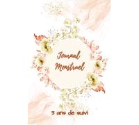 Journal Menstruel: Cahier Pour Un Suivi du Cycle Menstruel Durant 3 Ans | Calendrier Menstruation | Carnet Cycle Menstruel | Agenda Medical | Cahier ... Des Menstruations Pour Femmes Et Adolescentes