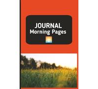Journal Morning Pages: A Simple Guide for Morning Writing Practice
