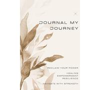 Journal My Journey: Reclaiming Life and Health