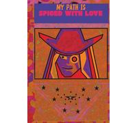 Journal. My Path Is Spiced With Love: A reflective space for every soul seeking clarity, growth, Love and emotional freedom. Created for all ages, ... to reconnect with their true inner voice.