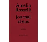 Journal obtus: Suivi de "Essai obtus" et "Amelia en fragments"