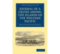 Journal of a Cruise among the Islands of the Western Pacific - John Elphinstone Erskine - Cambridge University Press - Livre en Anglais - Paperback John Elphinstone ErskineJohn Elphinstone Erskine (Au