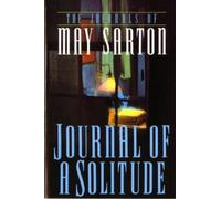 Journal of a Solitude: The Journals of Mary Sarton by Sarton, May [Paperback]