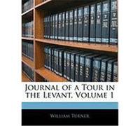 Journal of a Tour in the Levant, Volume 1 Turner, William (Auteur)