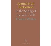 Journal of an Exploration: In the Spring of the Year 1750