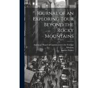Journal Of An Exploring Tour Beyond The Rocky Mountains