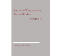 Journal of Comparative Fascist Studies: Volume 10