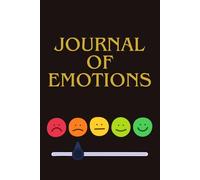 Journal of Emotions: Notebook,: This notebook provides you with the opportunity to pause for a moment, to consciously experience each moment and build deeper connections with yourself.