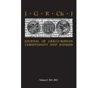 Journal Of Greco-Roman Christianity And Judaism 8 (2011-2012)