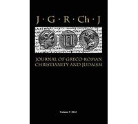 Journal Of Greco-Roman Christianity And Judaism 9 (2013)
