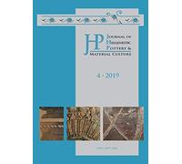Journal Of Hellenistic Pottery And Material Culture Volume 4 2019