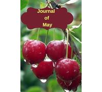 Journal of May: Diary of delicious cherry spring