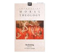 Journal of Moral Theology, Volume 14, Issue 2: Reckoning