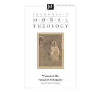 Journal of Moral Theology, Volume 15, Special Issue 1: Women at the Synod on Synodality