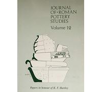 Journal of Roman Pottery Studies: An Archaeological Miscellany: Papers in Honour of K.f. Hartley