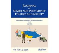 Journal of Soviet and Post-Soviet Politics and Society: Symbols and Narratives of Ukrainian Resistance. Part I, 2024/2
