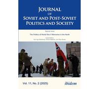 Journal of Soviet and Post-Soviet Politics and Society: The Politics of World War II Memories in the North: Regional and Transborder Memory Politics in Russia and Norway. 2025/2