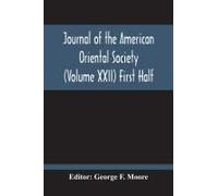 Journal Of The American Oriental Society (Volume Xxii) First Half