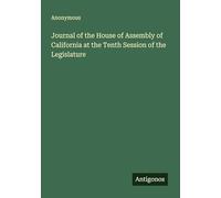 Journal of the House of Assembly of California at the Tenth Session of the Legislature