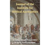 JOURNAL of the INSTITUTE for BIBLICAL APOLOGETICS