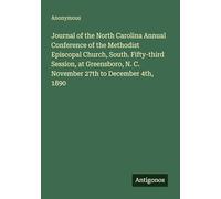 Journal of the North Carolina Annual Conference of the Methodist Episcopal Church, South. Fifty-third Session, at Greensboro, N. C. November 27th to December 4th, 1890