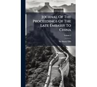 Journal Of The Proceedings Of The Late Embassy To China