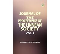 Journal of the Proceedings of the Linnean Society - Vol. 4