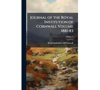 Journal of the Royal Institution of Cornwall Volume 1881-83