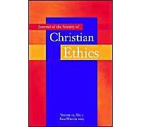 Journal Of The Society Of Christian Ethics Journal Of The Society Of Christian Ethics