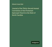 Journal of the Thirty-Second Annual Convention of the Protestant Episcopal Church in the State of North Carolina