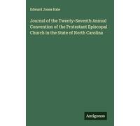 Journal of the Twenty-Seventh Annual Convention of the Protestant Episcopal Church in the State of North Carolina