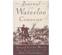 Journal of the Waterloo Campaign Kept Throughout the Campaign of 1815 Cavalie Mercer (Auteur)