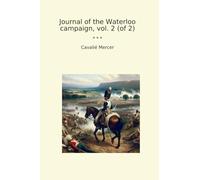 Journal of the Waterloo campaign, vol. 2 (of 2)
