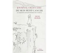 Journal ordinaire de mon petit cancer