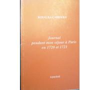 Journal Pendant Mon Séjour À Paris En 1720 Et 1721