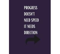 Journal Planner: " Progress Doesn't Need Speed It Needs Direction" - Notebook, Notes, Paper Workbook, School, Office, 100 Pages, A4, Grapf Paper.