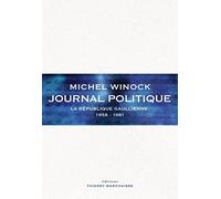 Journal politique : La République gaullienne (1958-1981)