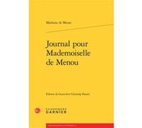 Journal pour Mademoiselle de Menou Henriette-Julie de Castelnau de Murat (Auteur), Geneviève Clermidy-Patard (Editeur du volume), Mireille Huchon (Collection dirigée par), Alain Genetiot (Collection d
