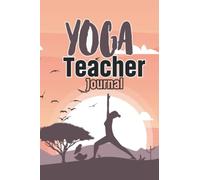 Journal pour professeur de yoga : journal de professeur de yoga, planificateur de classe, séquence de leçons, définissez vos intentions et approfondissez votre gratitude avec votre carnet de yoga